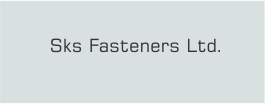 Sks Fasteners Ltd.